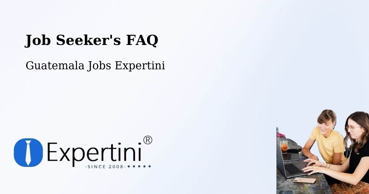 Job Seeker FAQ – Sayaxché - Guatemala Jobs Expertini